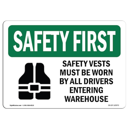 OSHA SAFETY FIRST Sign, Safety Vests Must Be Worn By W/ Symbol, 14in X 10in Rigid Plastic